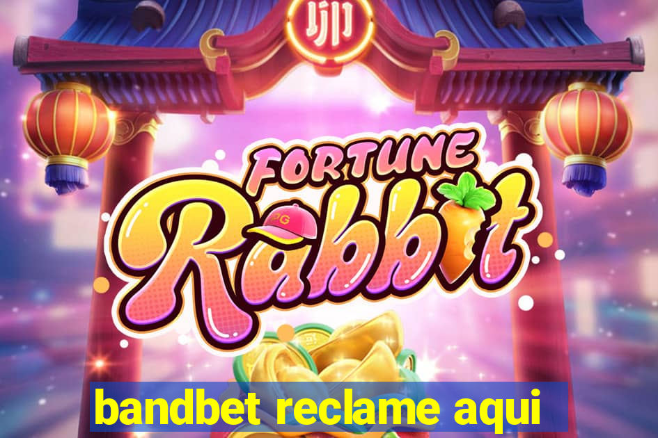 bandbet reclame aqui